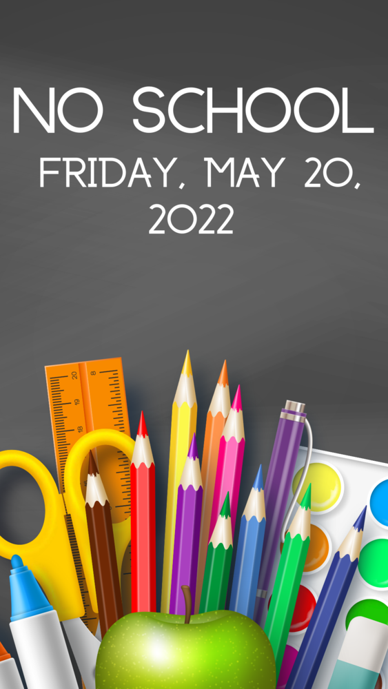 No school on Friday, May 20