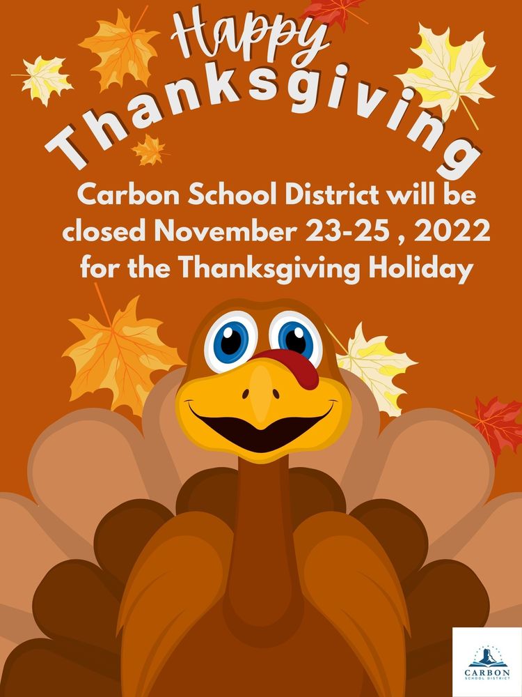 Carbon School District will be closed November 23-25 for the Thanksgiving Holiday