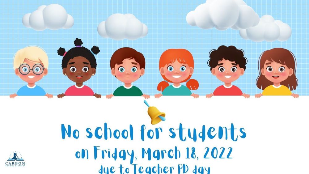 No school on Friday, March 18, 2022